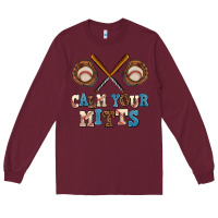 Burgundy calm your mitts Long Sleeve Tee - AdoDesignShop