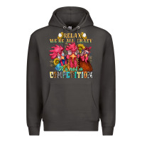 Smoke relax were all crazy its not a competition nca Premium Hoodie - NancyCooperArtShop