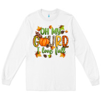 White oh my gourd i love fall Long Sleeve Tee - Zillion Design Studio