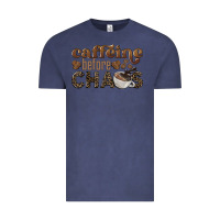 Vintage Denim caffeine before chaos Vintage Tee - BarkalooDesign