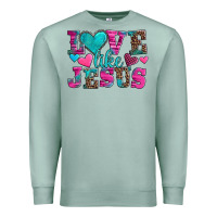Seafoam love like jesus valentine's day Premium Sweatshirt - AdoDesignShop
