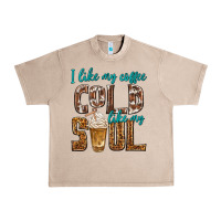 French Oak i like my coffee cold like my soul Urban Heavy Tee - texasbilliewilder