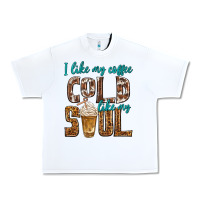 White i like my coffee cold like my soul Urban Heavy Tee - texasbilliewilder