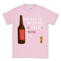 Bubblegum Pink HOME IS WHERE THE WINE IS Classic Tee - Bettercallsaul