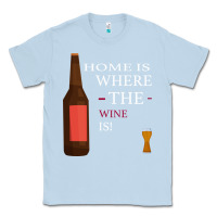 Dusty Blue HOME IS WHERE THE WINE IS Classic Tee - Bettercallsaul