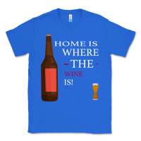 True Royal HOME IS WHERE THE WINE IS Classic Tee - Bettercallsaul