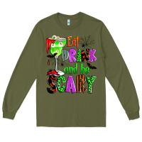 Army Green eat drink and be scary Long Sleeve Tee - Zillion Design Studio