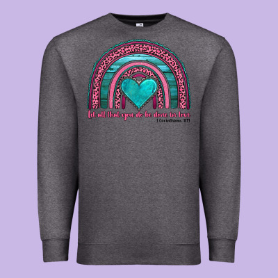 Valentine's Day Rainbow Let All That You Do Be Done In Love 1 Corinthi Premium Sweatshirt Designed By Adodesignshop