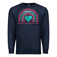 Navy valentine's day rainbow let all that you do be done in love 1 corinthi Premium Sweatshirt - AdoDesignShop