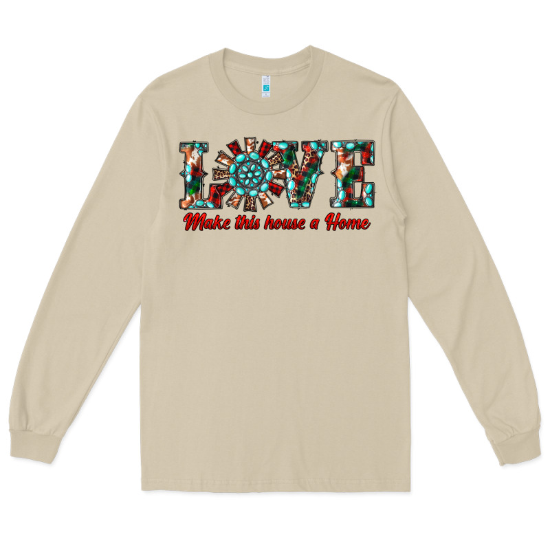 Love Make This House A Home Long Sleeve Tee by RanaPortraitStore | Teevron