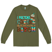 Army Green ı pretend coffee helps but ı am still a bitch Long Sleeve Tee - AdoDesignShop