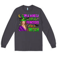 Smoke in a world full of princesses be a witch Long Sleeve Tee - Zillion Design Studio