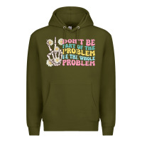 Army Green dont be part of the problem Premium Hoodie - MaliasSmallBusiness