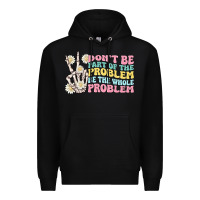 Black dont be part of the problem Premium Hoodie - MaliasSmallBusiness