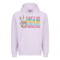 Lilac dont be part of the problem Premium Hoodie - MaliasSmallBusiness