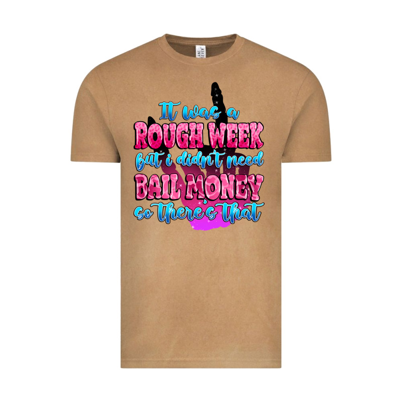 It Was Rough Week But I Didn't Need Bail Money So Vintage Tee by MaliasSmallBusiness | Teevron