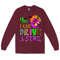 Burgundy yes i can drive a stick Long Sleeve Tee - Zillion Design Studio