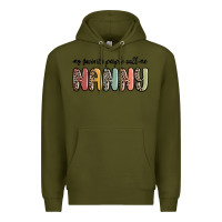 Army Green my favorite people call me nanny Premium Hoodie - MaliasSmallBusiness