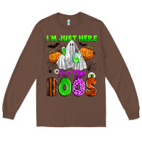 Chestnut i'm just here for the boos Long Sleeve Tee - Zillion Design Studio