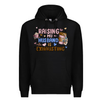 Black raising my husband is exhausting Premium Hoodie - MaliasSmallBusiness