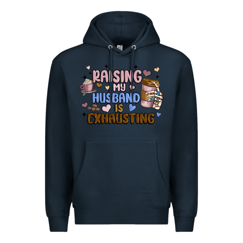 Raising My Husband Is Exhausting Premium Hoodie by MaliasSmallBusiness | Teevron
