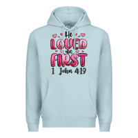 Blue Mist he loved us first 1 john 4 19 Premium Hoodie - MaliasSmallBusiness