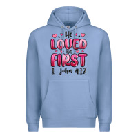 Colony Blue he loved us first 1 john 4 19 Premium Hoodie - MaliasSmallBusiness