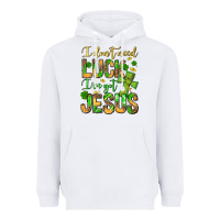 White I don't need luck I've got Jesus Heavyweight Hoodie - Jasminsmagicworld