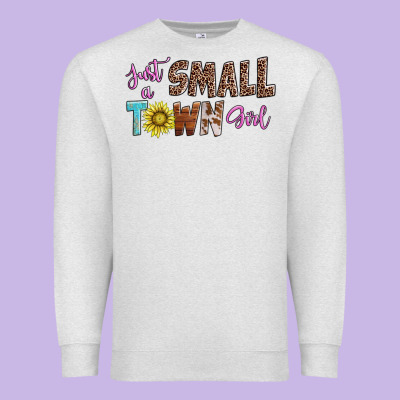 Just A Small Town Girl Premium Sweatshirt Designed By Adodesignshop