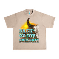 French Oak back on my bullshit Urban Heavy Tee - texasbilliewilder