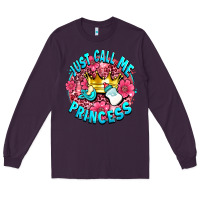 Plum just call me princess Long Sleeve Tee - AdoDesignShop