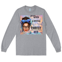 Heather Grey never underestimate a woman who does all things th Long Sleeve Tee - texasbilliewilder