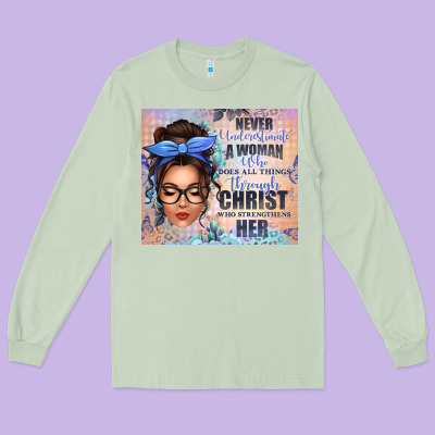 Never Underestimate A Woman Who Does All Things Th Long Sleeve Tee Designed By Texasbilliewilder