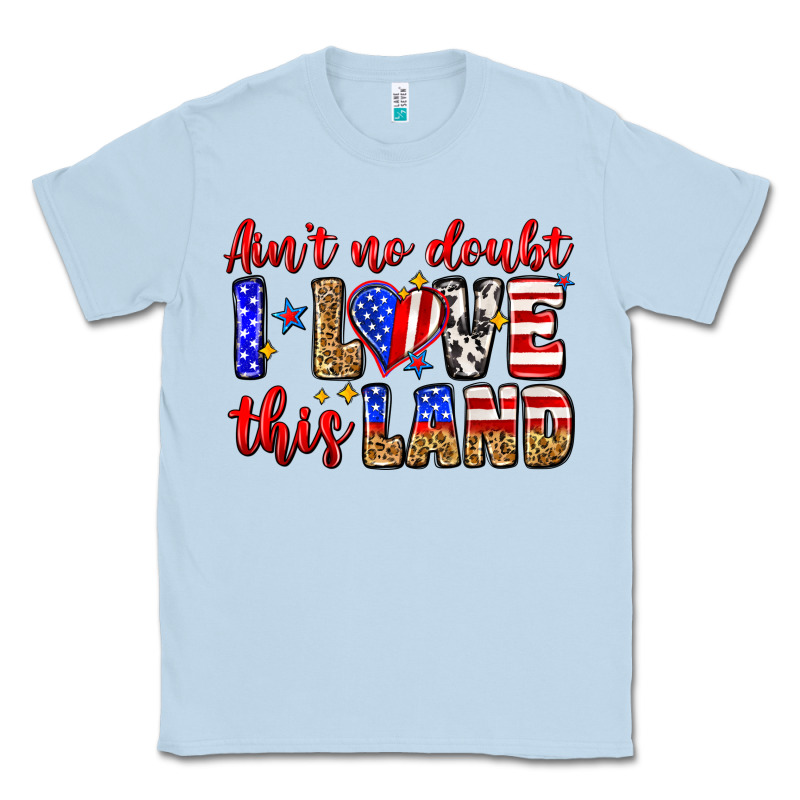 Ain't No Doubt I Love This Land Classic Tee by Zillion Design Studio | Teevron