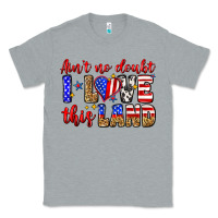 Heather Grey ain't no doubt i love this land Classic Tee - Zillion Design Studio