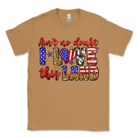 Toasted Coconut ain't no doubt i love this land Classic Tee - Zillion Design Studio