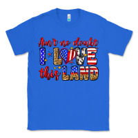 True Royal ain't no doubt i love this land Classic Tee - Zillion Design Studio