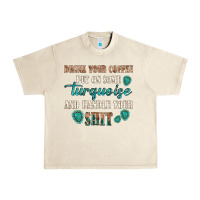 Sandshell drink your coffee and handle your shit Urban Heavy Tee - texasbilliewilder