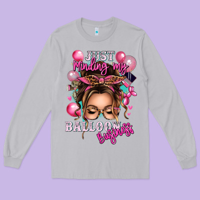 Just Minding My Balloon Business Messy Bun Long Sleeve Tee Designed By Texasbilliewilder