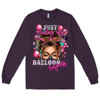 Plum just minding my balloon business messy bun Long Sleeve Tee - texasbilliewilder