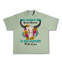 Oil Green find someone who in the darkest parts of you Urban Heavy Tee - texasbilliewilder