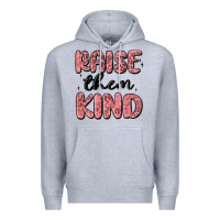 Heather Grey raise them kind Premium Hoodie - MaliasSmallBusiness