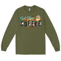 Army Green but first coffee Long Sleeve Tee - Zillion Design Studio