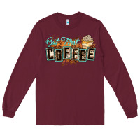 Burgundy but first coffee Long Sleeve Tee - Zillion Design Studio