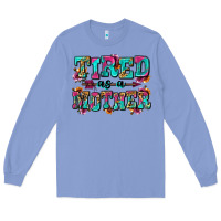 Colony Blue tired as a mother Long Sleeve Tee - Zillion Design Studio