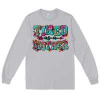 Moon Dust tired as a mother Long Sleeve Tee - Zillion Design Studio