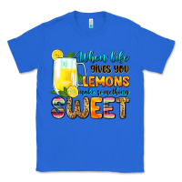 True Royal when life gives you lemons make someting sweet Classic Tee - Zillion Design Studio