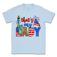 Dusty Blue that's my lady 4th of july Classic Tee - Zillion Design Studio