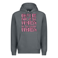 Rock don't be part of the problem be the whole problem Premium Hoodie - MaliasSmallBusiness