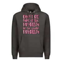 Smoke don't be part of the problem be the whole problem Premium Hoodie - MaliasSmallBusiness
